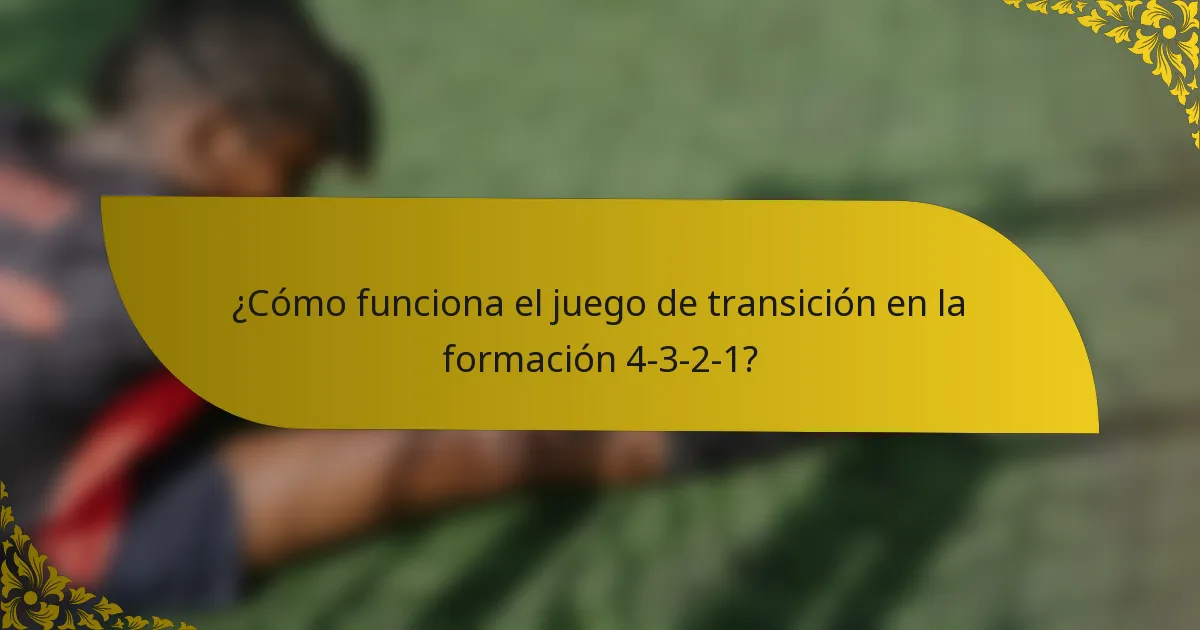 ¿Cómo funciona el juego de transición en la formación 4-3-2-1?