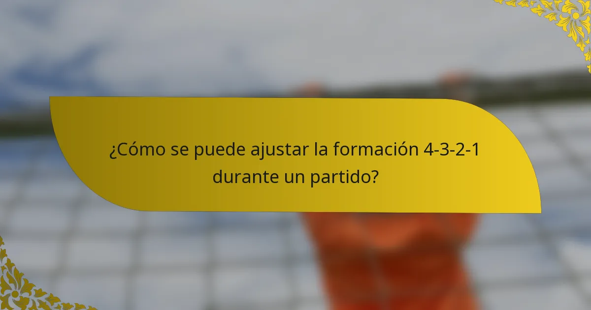 ¿Cómo se puede ajustar la formación 4-3-2-1 durante un partido?