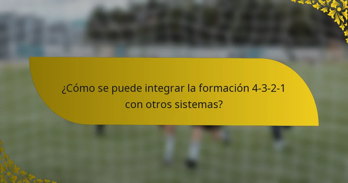 ¿Cómo se puede integrar la formación 4-3-2-1 con otros sistemas?