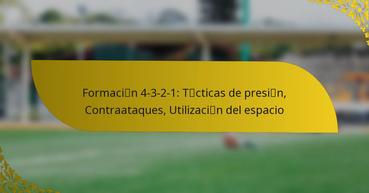 Formación 4-3-2-1: Tácticas de presión, Contraataques, Utilización del espacio
