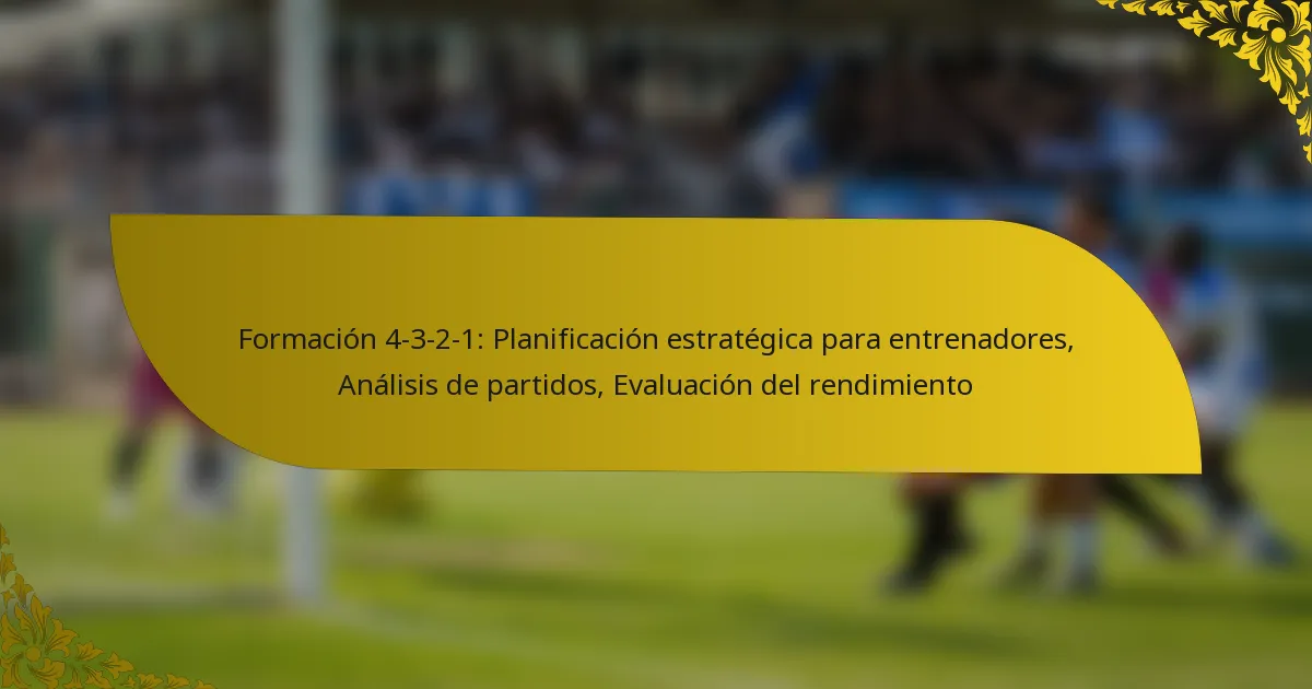 Formación 4-3-2-1: Planificación estratégica para entrenadores, Análisis de partidos, Evaluación del rendimiento